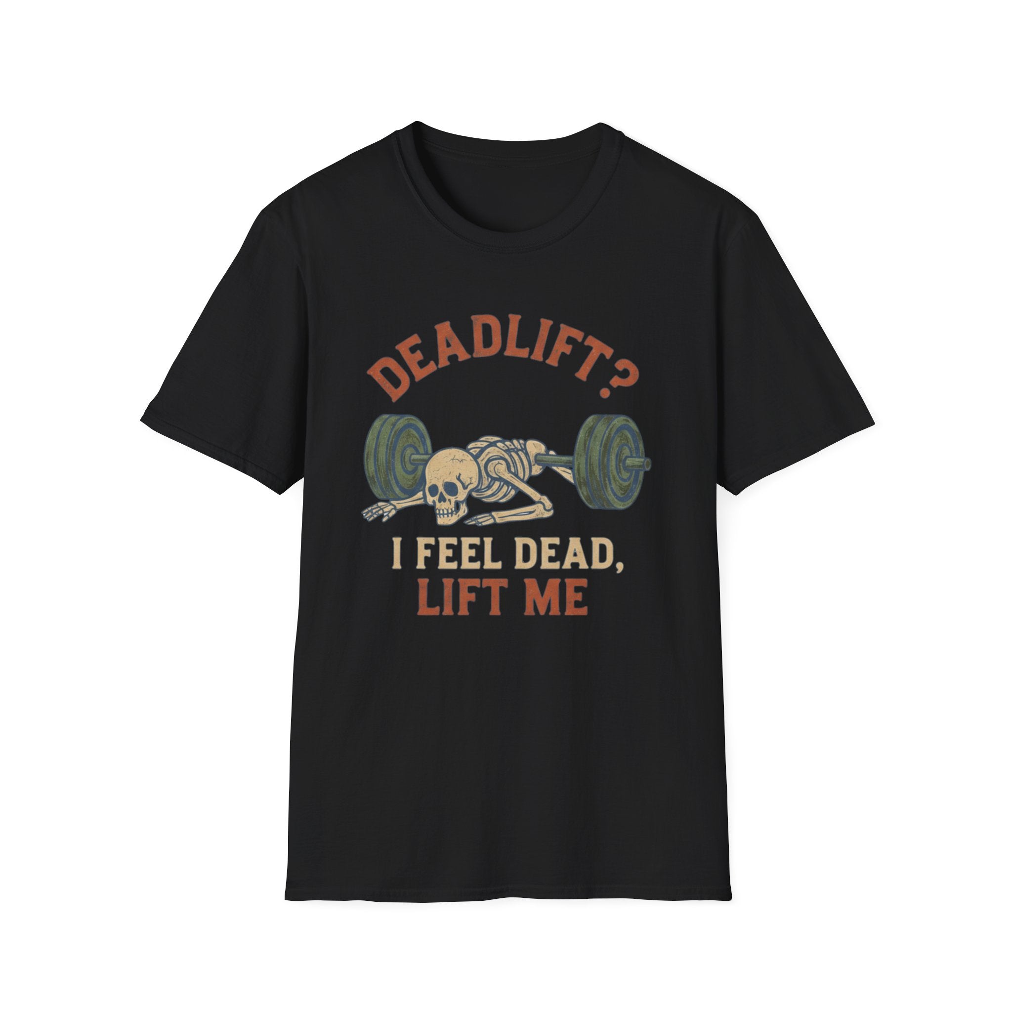 Deadlift? I Feel Dead, Lift Me - Skeleton Weightlifting Tee - InkAndThreadPrints