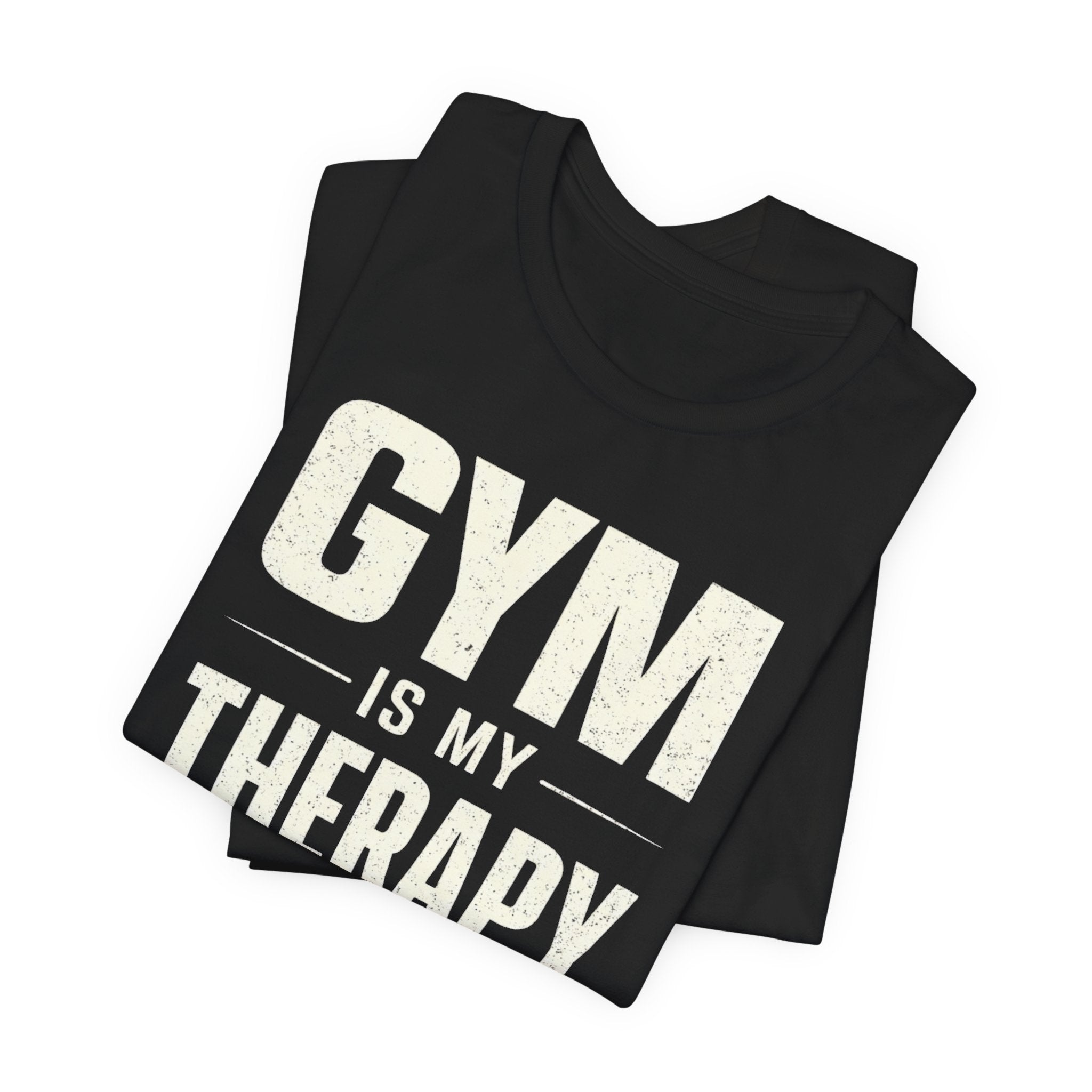 Gym Is My Therapy — Workout Motivation Tee for Fitness Lovers