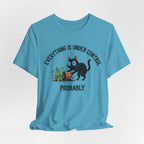 Everything Is Under Control, Probably Cute Cat Tee - InkAndThreadPrints