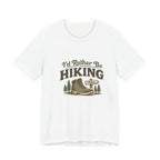I'd Rather Be Hiking T-Shirts - InkAndThreadPrints