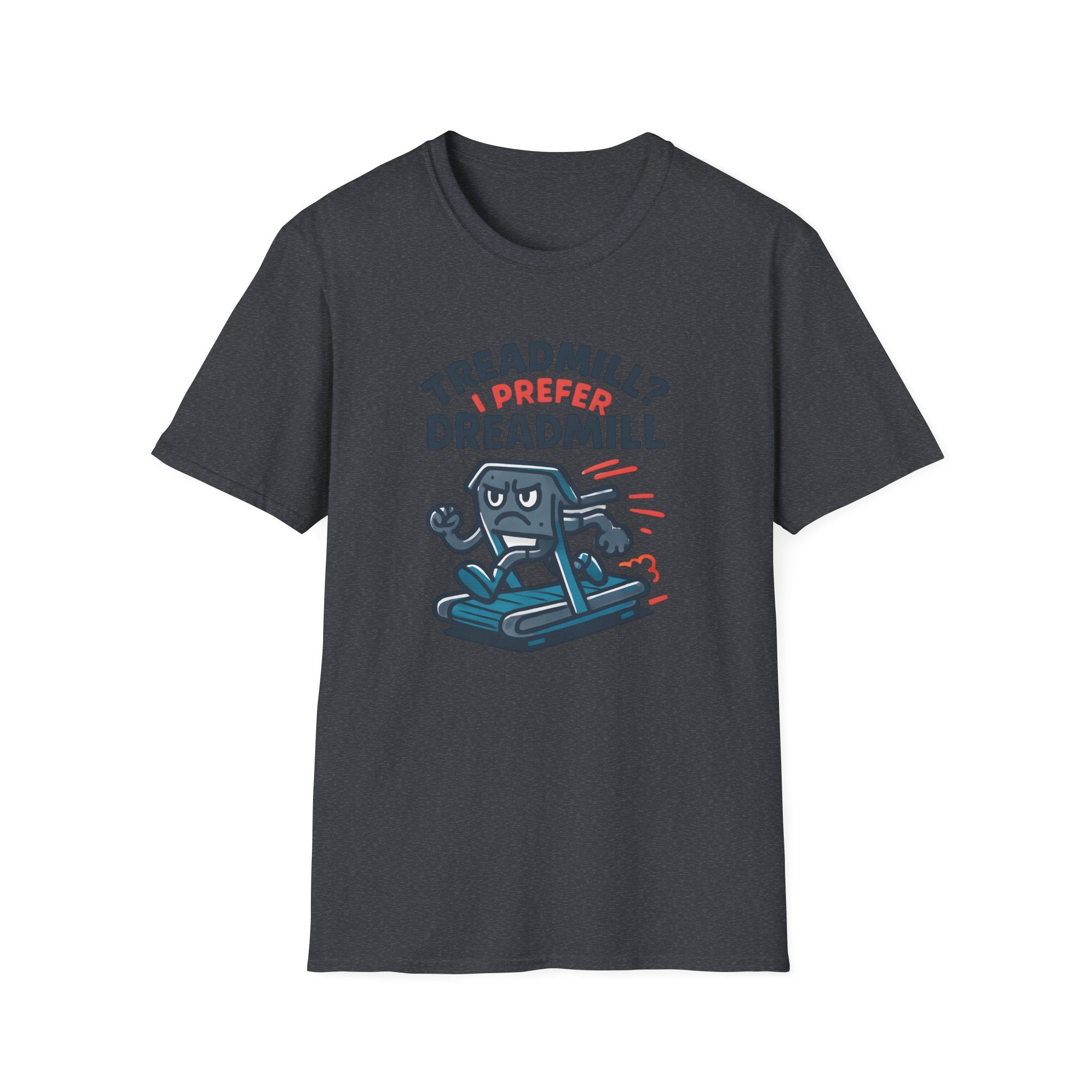 T-Shirt — “Treadmill? I Prefer Dreadmill” Funny Running Tee - InkAndThreadPrints