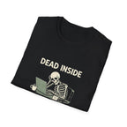 Dead Inside But Still On Deadline T-Shirt - InkAndThreadPrints