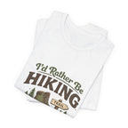 I'd Rather Be Hiking T-Shirts - InkAndThreadPrints