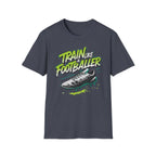 Train Like a Footballer T-Shirt - InkAndThreadPrints
