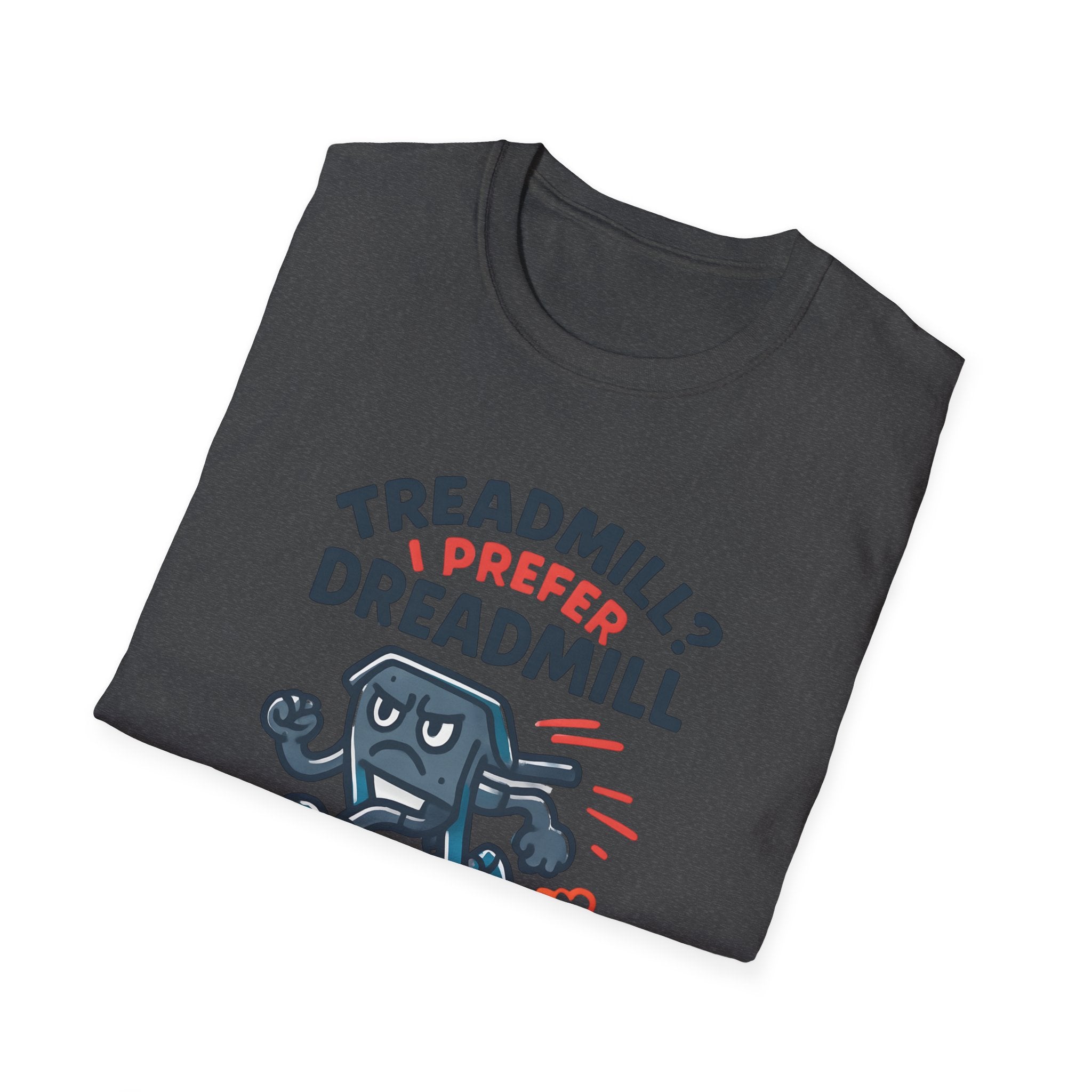 T-Shirt — “Treadmill? I Prefer Dreadmill” Funny Running Tee - InkAndThreadPrints