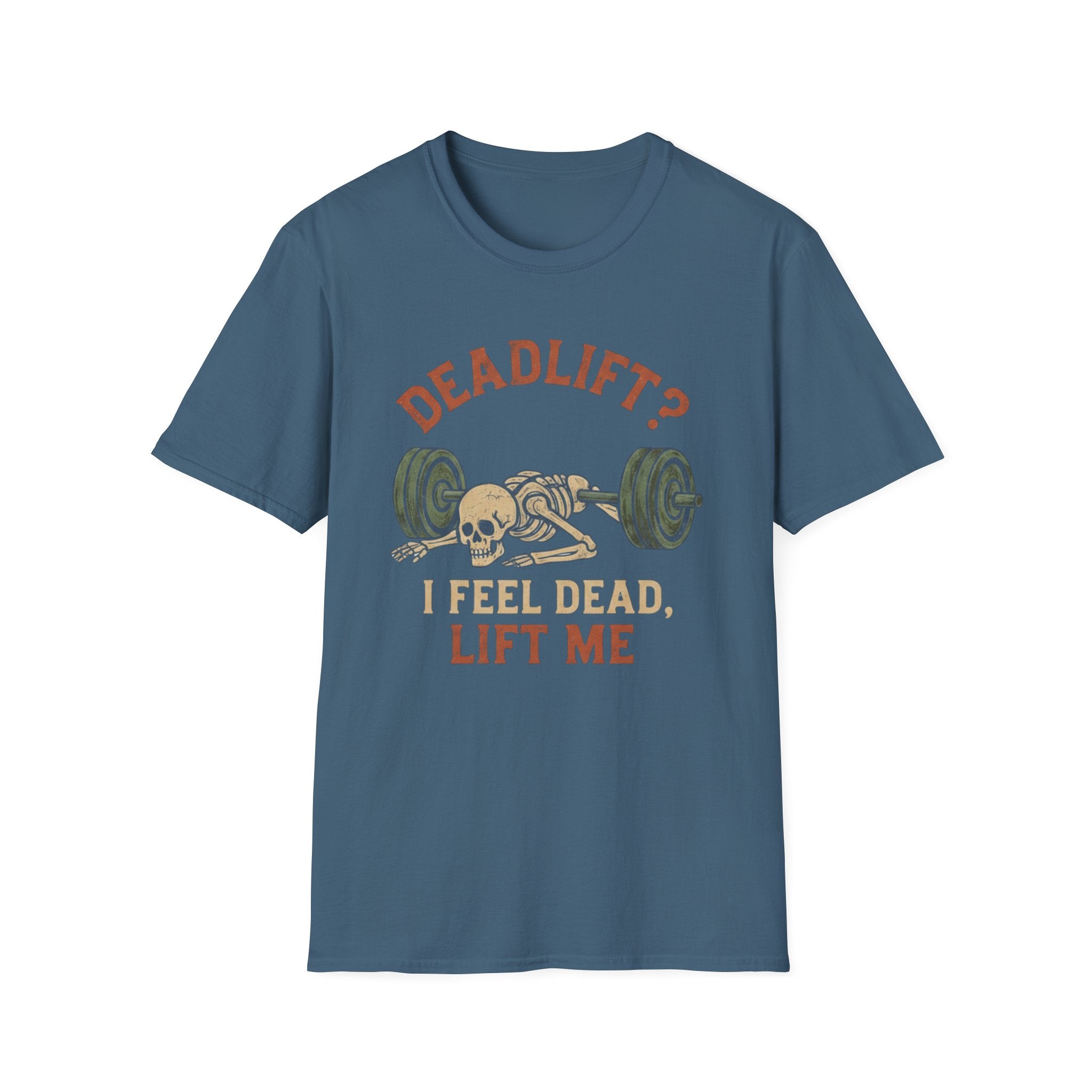 Deadlift? I Feel Dead, Lift Me - Skeleton Weightlifting Tee - InkAndThreadPrints