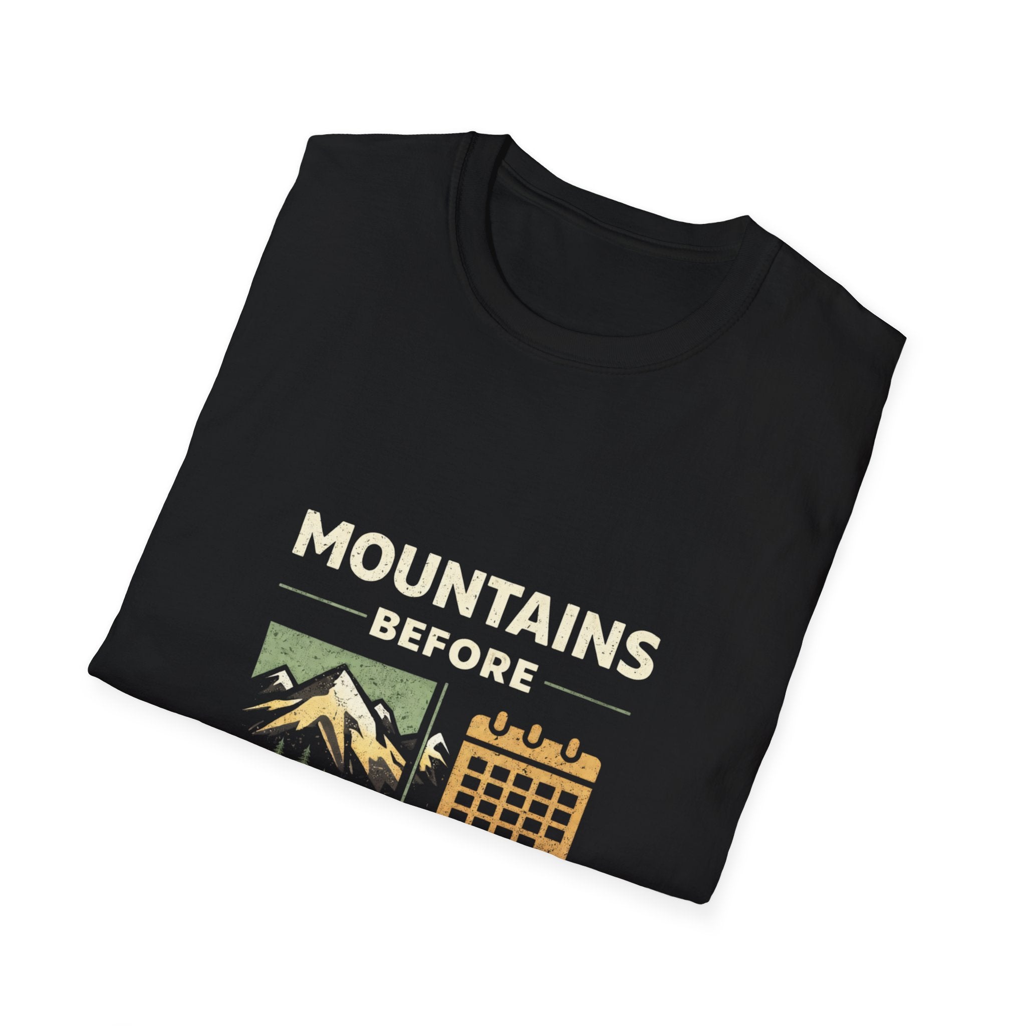 Mountains Before Meetings T-Shirt - InkAndThreadPrints
