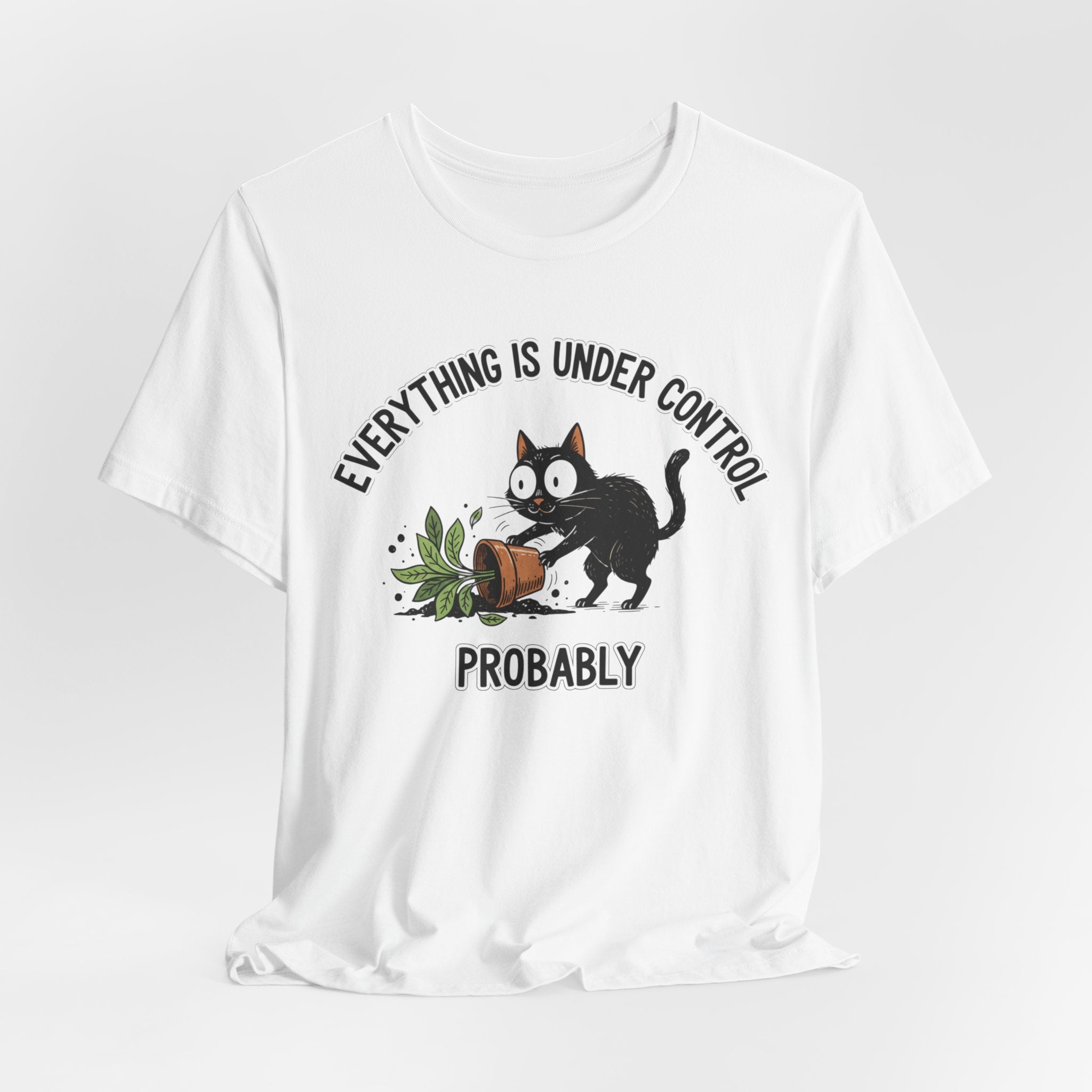 Everything Is Under Control, Probably Cute Cat Tee - InkAndThreadPrints