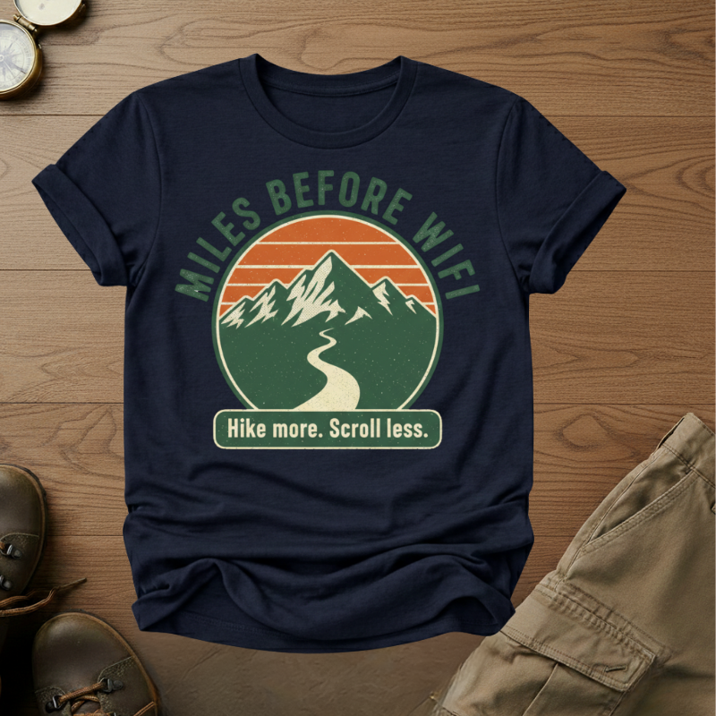 Miles Before WiFi Hiking T-Shirt — "Hike More, Scroll Less" Outdoor Adventure Tee - InkAndThreadPrints