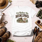 I'd Rather Be Hiking T-Shirts - InkAndThreadPrints