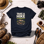 Take a Hike (Literally) Hiking T-Shirt - InkAndThreadPrints